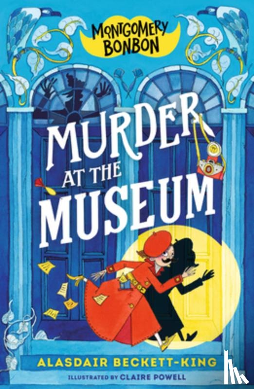 Beckett-King, Alasdair - Montgomery Bonbon: Murder at the Museum