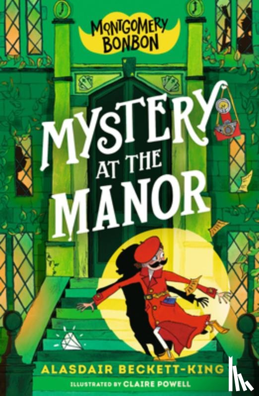 Beckett-King, Alasdair - Montgomery Bonbon: Mystery at the Manor