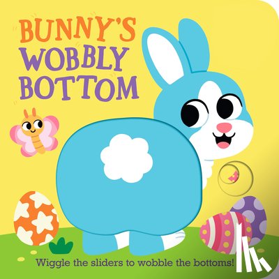 Frost, Kit - Bunny's Wobbly Bottom: (An Interactive Slider Book - A Perfect Easter Basket Stuffer for Babies & Toddlers)