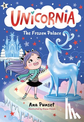 Punset, Ana - Unicornia: The Frozen Palace: (A Magical Chapter Book for Kids Ages 5-7 about Friendship, Teamwork, and Winter Adventures)
