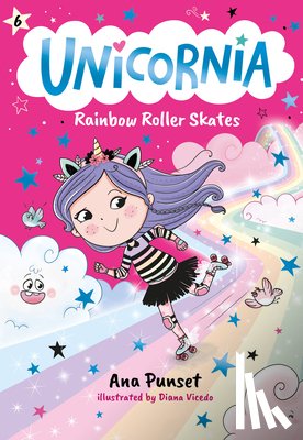 Punset, Ana - Unicornia: Rainbow Roller Skates: (A Magical Chapter Book for Kids Ages 5-7 about Friendship, Fun, and Rainbow-Sparkle Roller Skating)