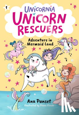Punset, Ana - Unicorn Rescuers: Adventure in Mermaid Land