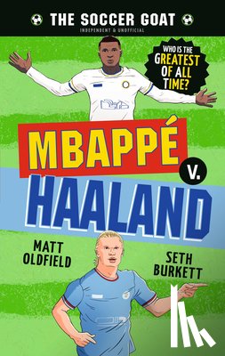 Oldfield, Matt - The Soccer Goat: Mbappã(c) V. Haaland