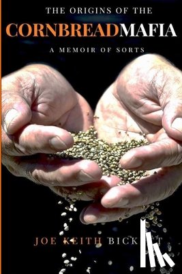 Bickett, Joe Keith - The Origins of the Cornbread Mafia