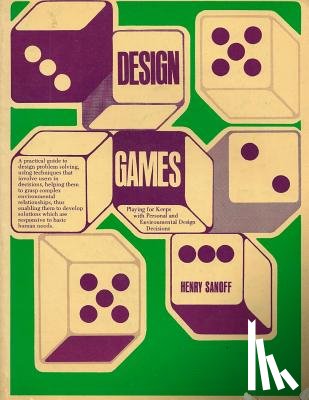 Sanoff, Henry - Design Games: Playing for Keeps with Personal and Environmental Design Decisions