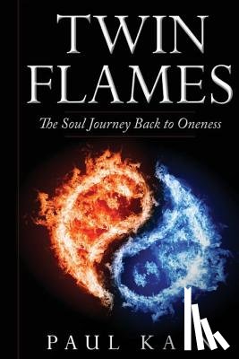 Kain, Paul - Twin Flames: : The Soul Journey Back to Oneness