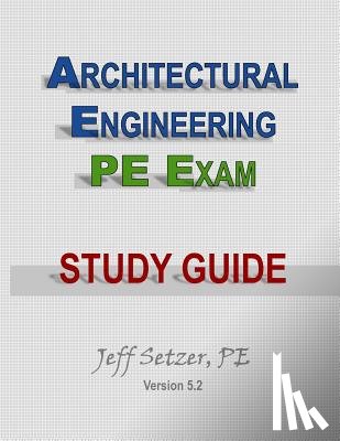 Setzer, Jeff - Architectural Engineering PE Exam Study Guide