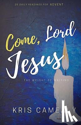 Hiester, Christine - Come, Lord Jesus: The Weight Of Waiting