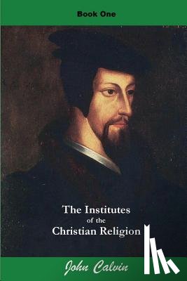 Calvin, John - Institutes of the Christian Religion (Book One)