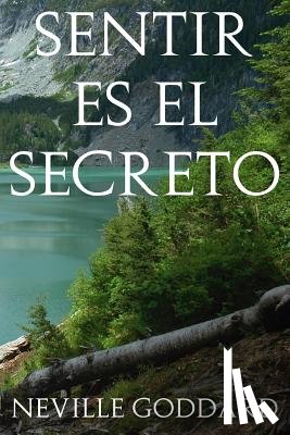Goddard, Neville - Sentir es el Secreto