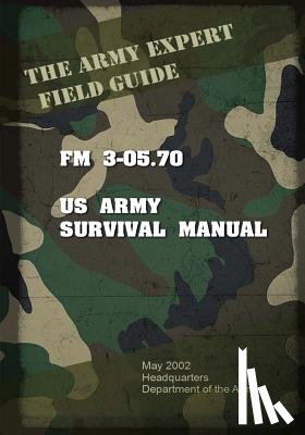 Us Army, United States - Field Manual FM 3-05.70 US Army Survival Guide