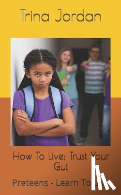 Jordan, Trina - How To Live: Preteens - Learn To Live