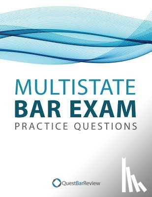 Bar Review, Quest - Quest Multistate Bar Exam (MBE) Practice Questions