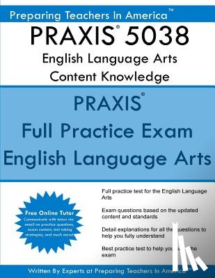 America, Preparing Teachers in - PRAXIS 5038 English Language Arts: Content Knowledge: 5038 PRAXIS II Exam