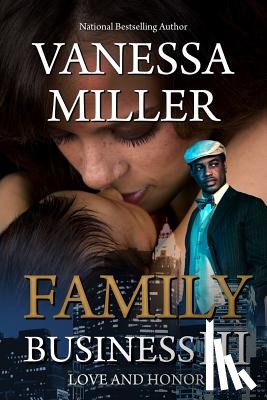 Miller, Vanessa - Family Business III: Love And Honor