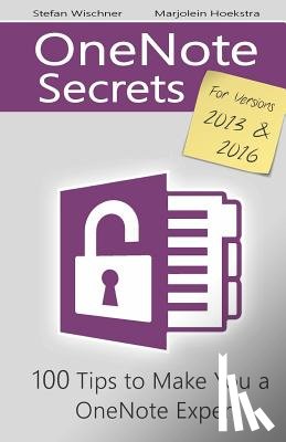 Hoekstra, Marjolein - OneNote Secrets: 100 Tips for OneNote 2013 and 2016