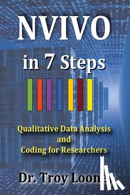 Looney, Troy L. - NVivo in 7 Steps: Qualitative Data Analysis and Coding for Researchers