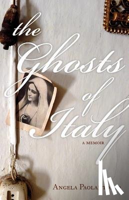 Paolantonio, Angela - The Ghosts of Italy