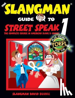 Burke, David - The Slangman Guide to STREET SPEAK 1: The Complete Course in American Slang & Idioms