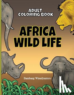 Binantari, Lunar Antartika - Adult Coloring Book Africa Wild Life: Adult Coloring Book