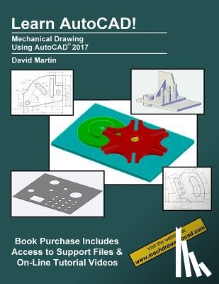 Martin, David - Learn AutoCAD!: Mechanical Drawing Using AutoCAD(R) 2017