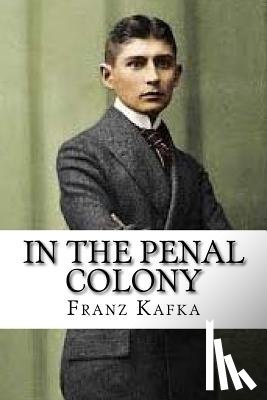 Kafka, Franz - In the Penal Colony
