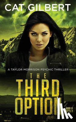 Gilbert, Cat - The Third Option: Taylor Morrison Series - Book 2