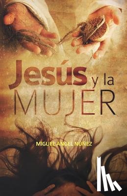 Núñez, Miguel Ángel - Jesús y la mujer