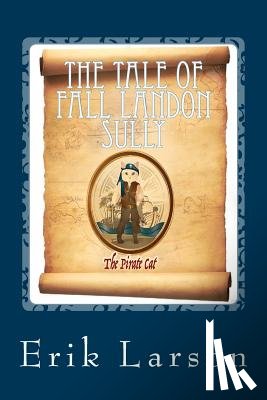 Larson, Erik - The Tale of Fall Landon Sully: The Pirate Cat