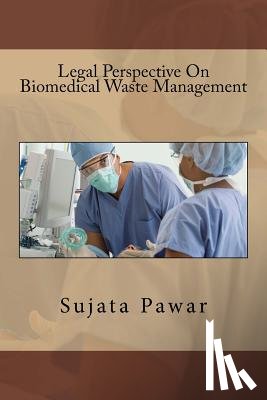Pawar, Sujata Sanjay - Legal Perspective On Biomedical Waste Management