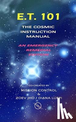 Luppi, Diana - E.T. 101: The Cosmic Instruction Manual