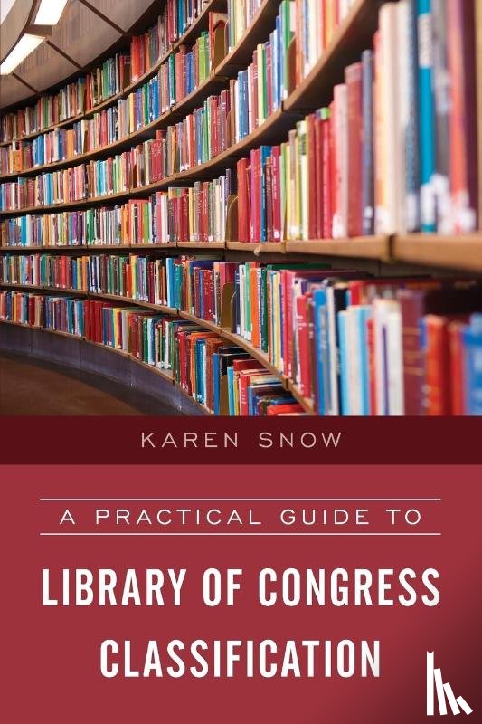 Snow, Karen - A Practical Guide to Library of Congress Classification