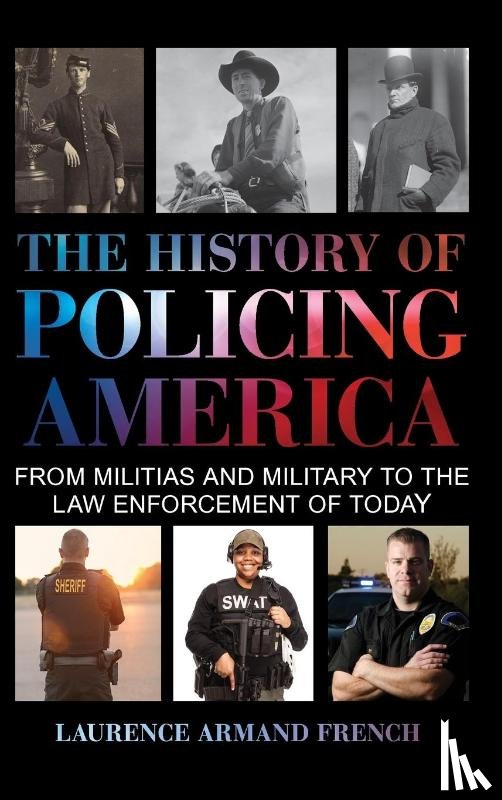French, Laurence Armand - The History of Policing America
