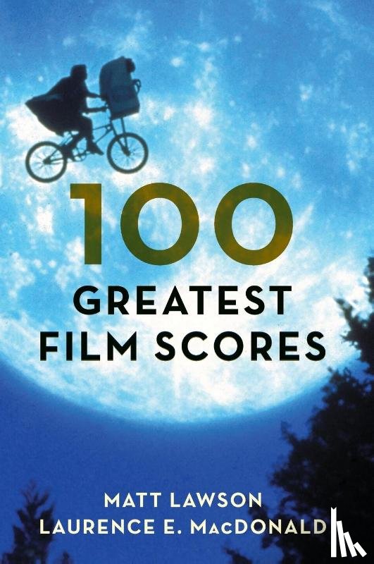 Lawson, Matt, MacDonald, Laurence - 100 Greatest Film Scores