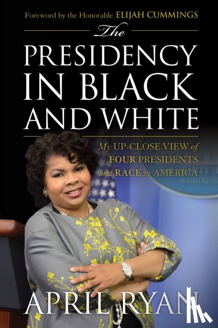 Ryan, April - The Presidency in Black and White