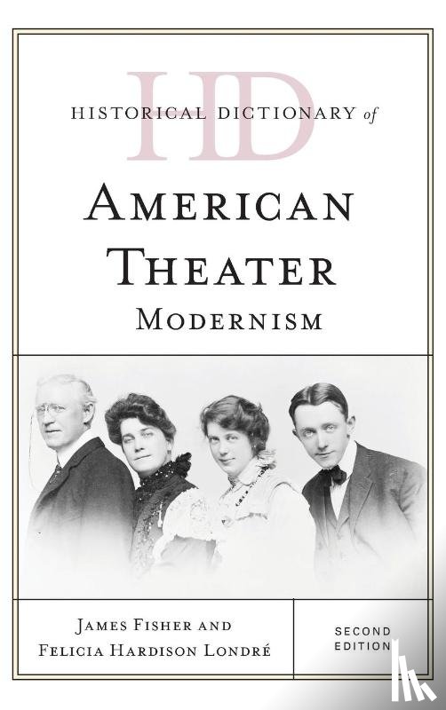 Fisher, James, Londre, Felicia Hardison - Historical Dictionary of American Theater
