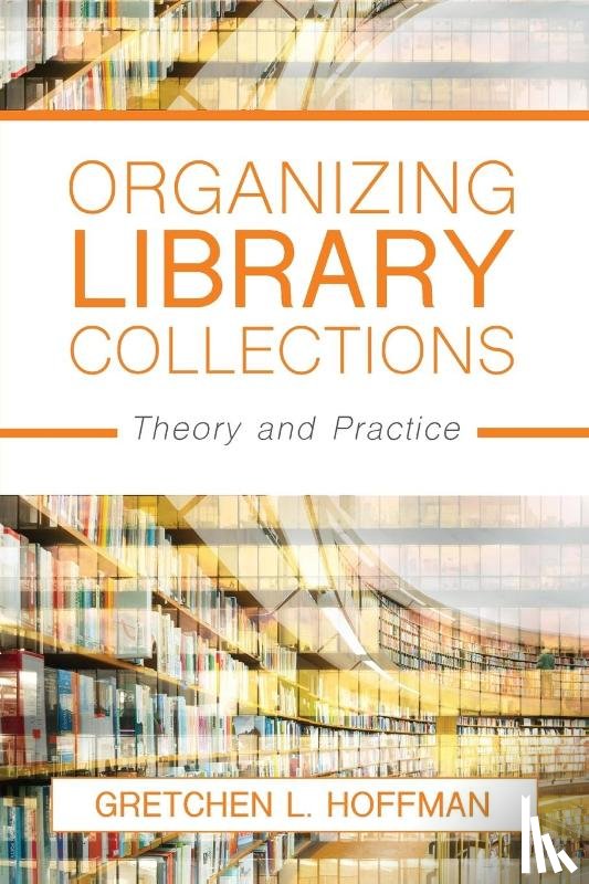 Hoffman, Gretchen L. - Organizing Library Collections