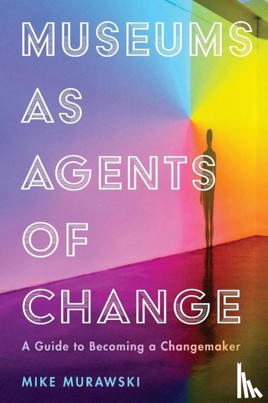 Murawski, Mike - Museums as Agents of Change
