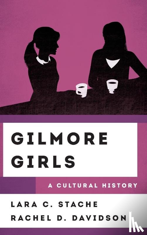 Stache, Lara C., Davidson, Rachel D., Davidson, Rachel - Gilmore Girls