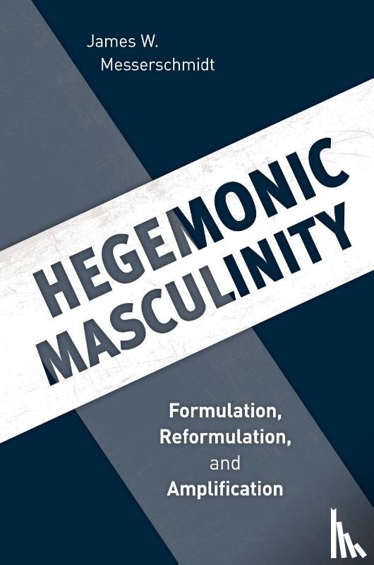Messerschmidt, James W. - Hegemonic Masculinity