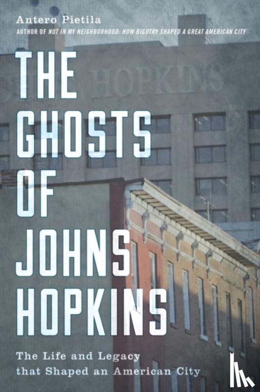 Pietila, Antero - The Ghosts of Johns Hopkins