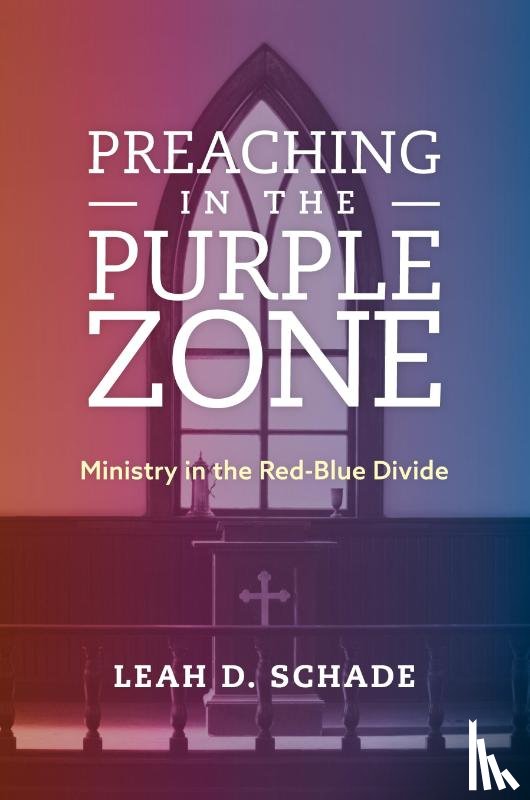 Schade, Leah D. - Preaching in the Purple Zone