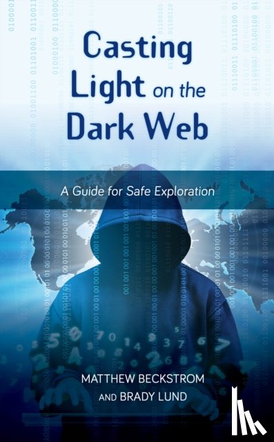 Beckstrom, Matthew, Lund, Brady - Casting Light on the Dark Web