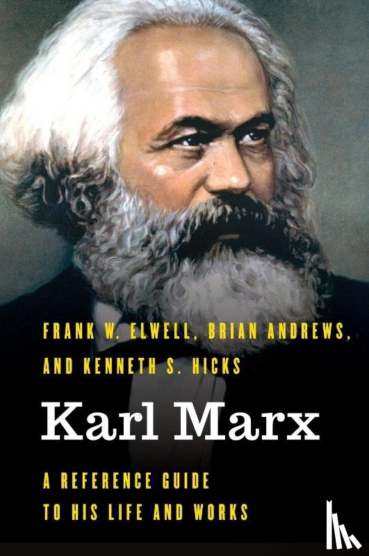 Elwell, Frank W., Andrews, Brian, Hicks, Kenneth S. - Karl Marx