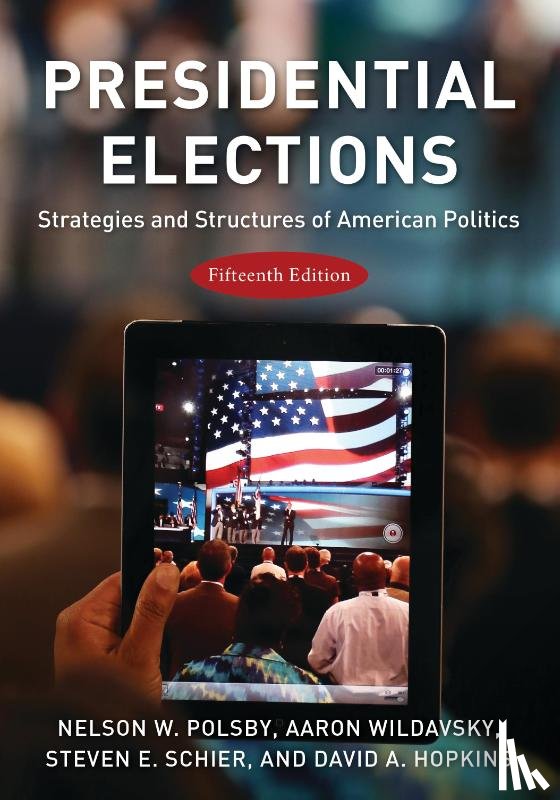 Polsby, Nelson W., Wildavsky, Aaron, Schier, Steven E., Hopkins, David A. - Presidential Elections
