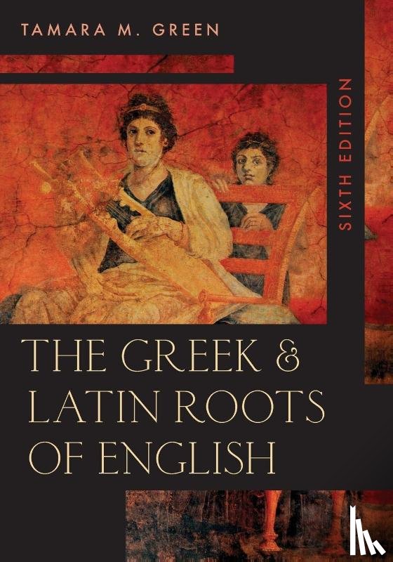 Green, Tamara M. - The Greek & Latin Roots of English