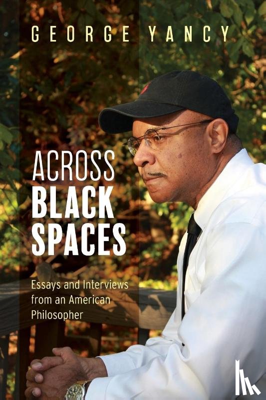 Yancy, George - Across Black Spaces