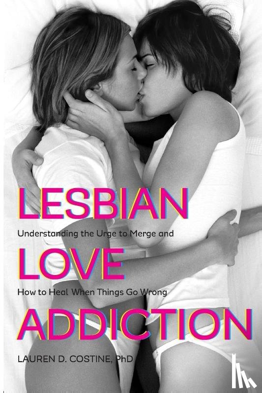 Costine, Lauren D. - Lesbian Love Addiction