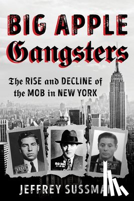 Sussman, Jeffrey - Big Apple Gangsters