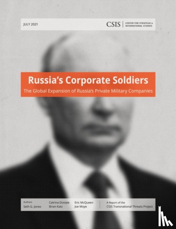 Jones, Seth G., Doxee, Catrina, Katz, Brian, McQueen, Eric - Russia’s Corporate Soldiers